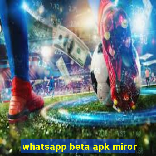 whatsapp beta apk miror